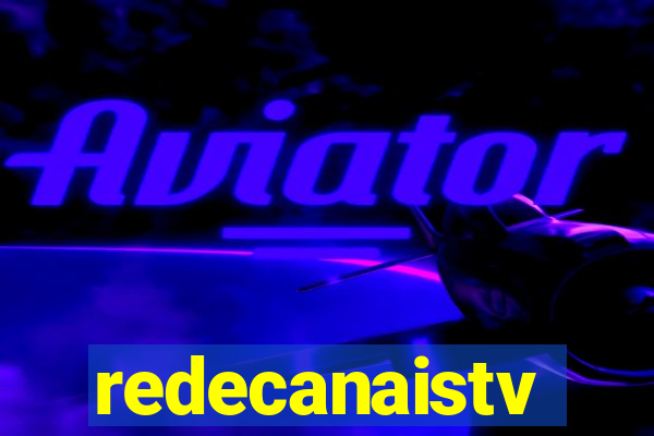 redecanaistv