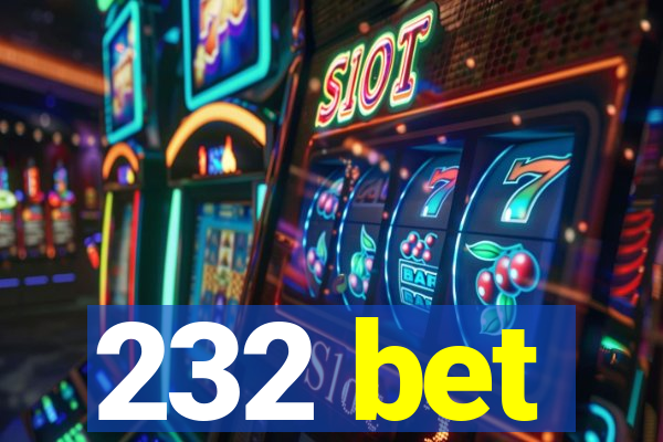 232 bet