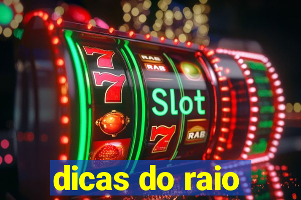 dicas do raio