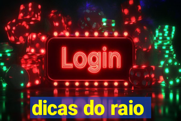 dicas do raio