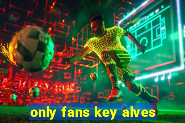 only fans key alves