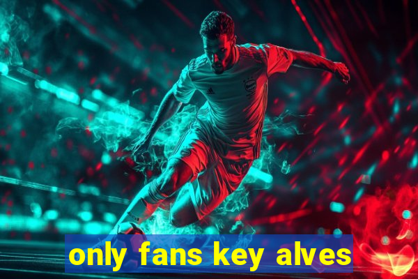 only fans key alves