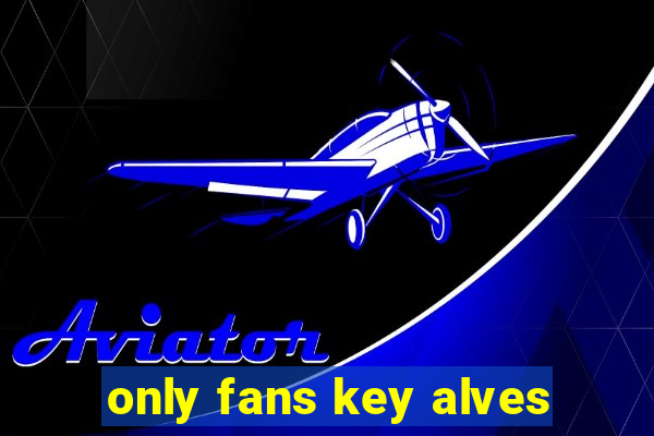 only fans key alves