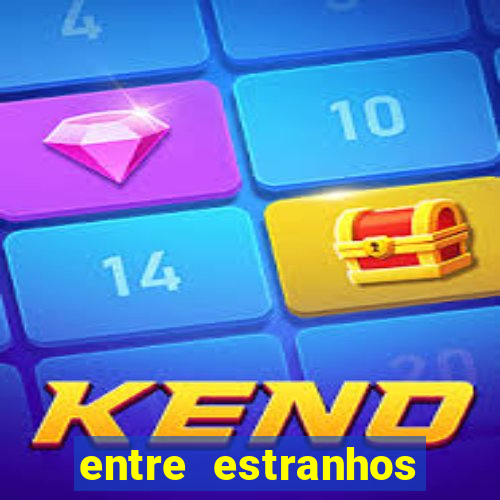 entre estranhos final explicado