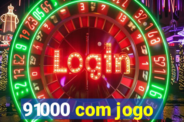 91000 com jogo