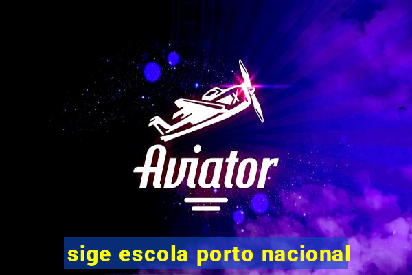 sige escola porto nacional