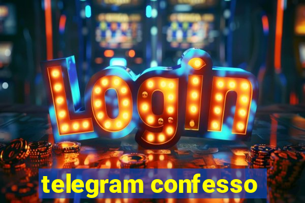 telegram confesso