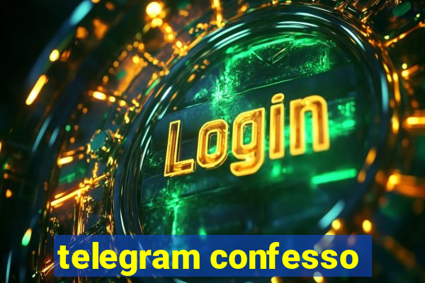 telegram confesso