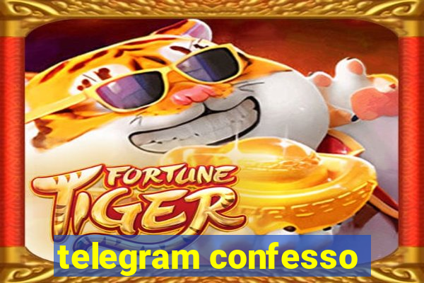 telegram confesso