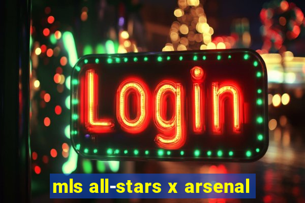 mls all-stars x arsenal