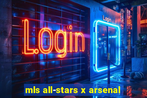 mls all-stars x arsenal