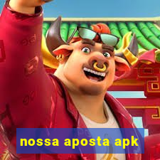 nossa aposta apk