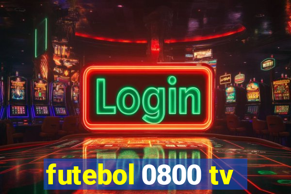 futebol 0800 tv