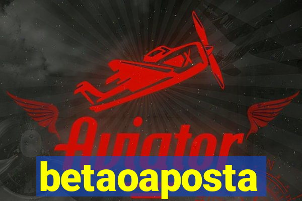 betaoaposta
