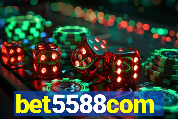 bet5588com