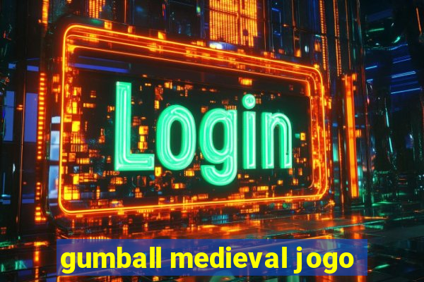gumball medieval jogo