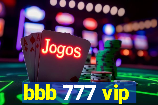 bbb 777 vip