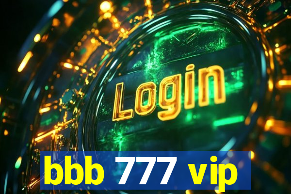 bbb 777 vip