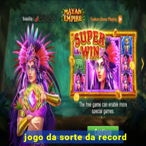 jogo da sorte da record