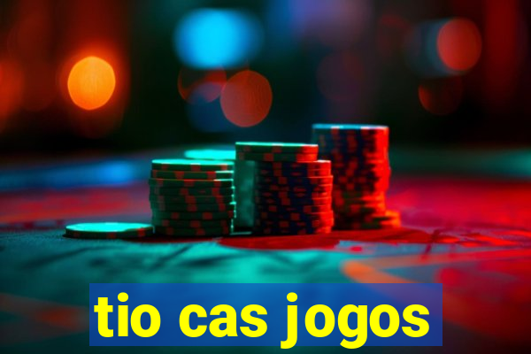 tio cas jogos
