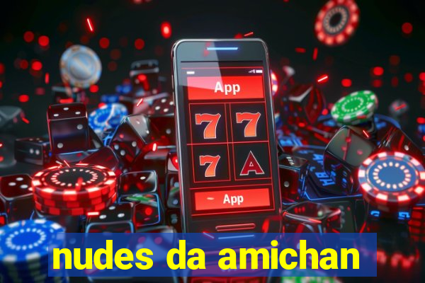nudes da amichan