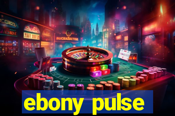 ebony pulse