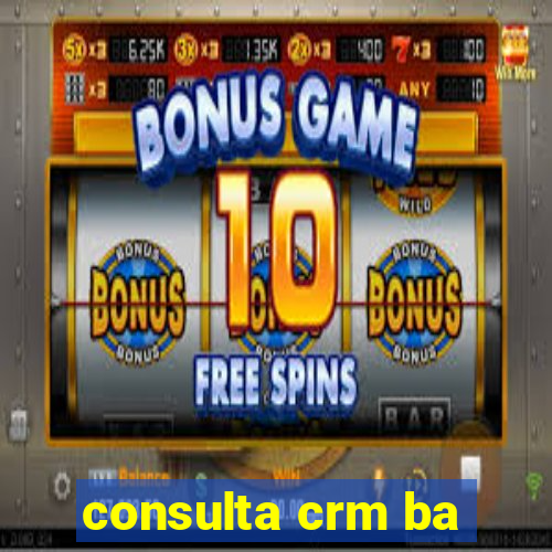 consulta crm ba