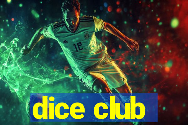 dice club
