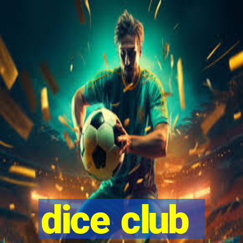 dice club
