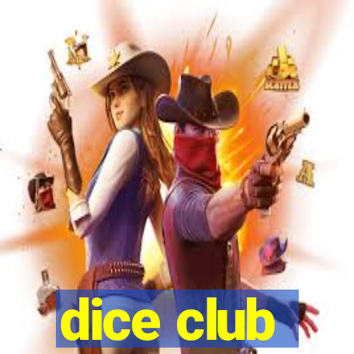 dice club