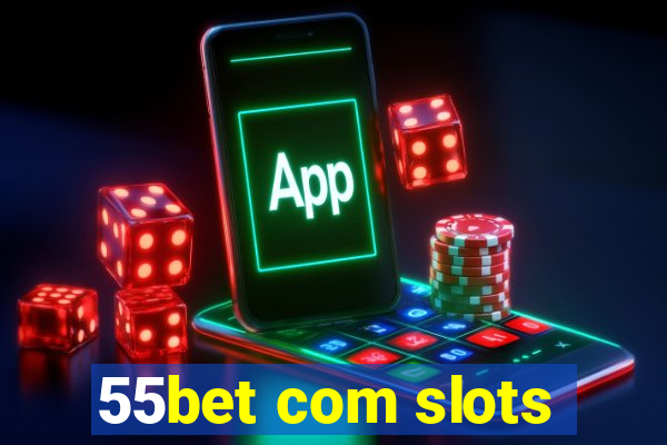 55bet com slots
