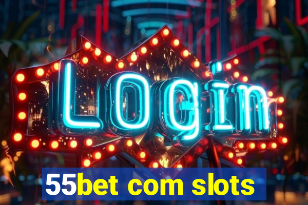 55bet com slots