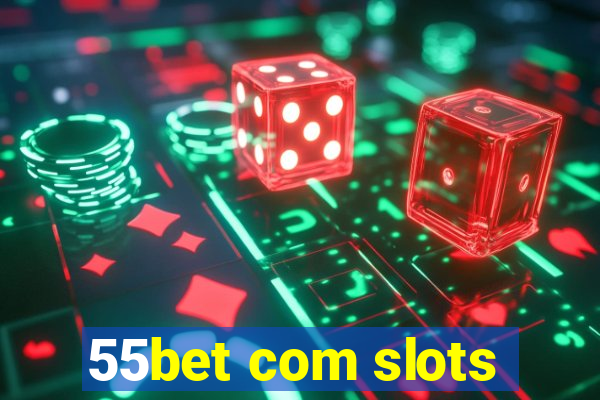 55bet com slots