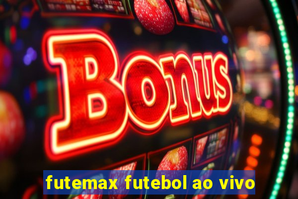 futemax futebol ao vivo