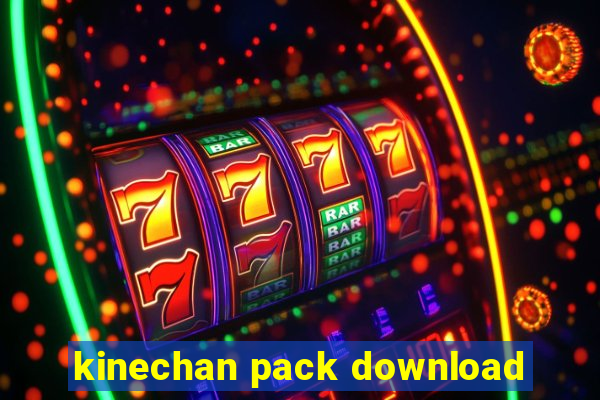 kinechan pack download