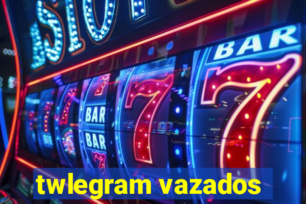 twlegram vazados