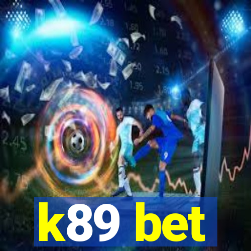 k89 bet
