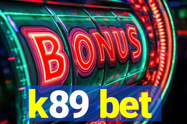 k89 bet