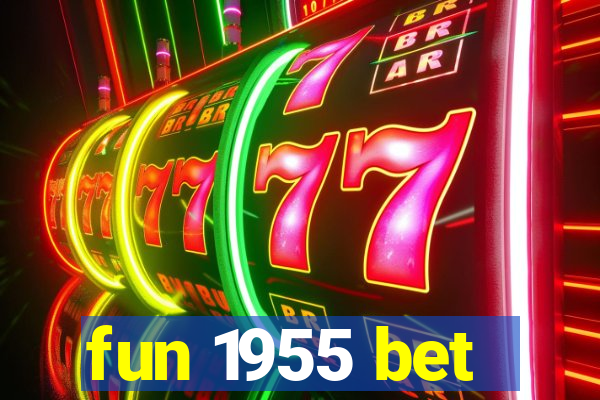 fun 1955 bet