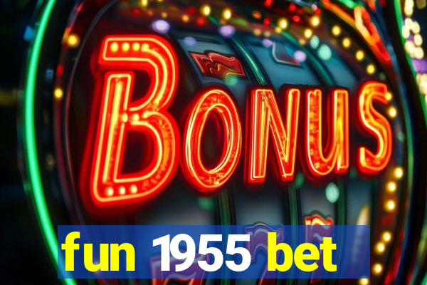 fun 1955 bet