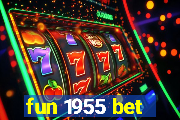fun 1955 bet