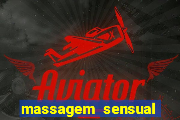 massagem sensual novo hamburgo