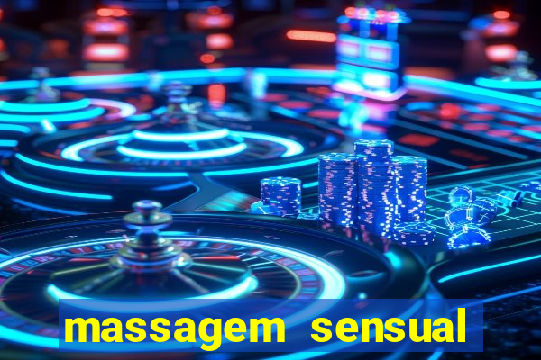 massagem sensual novo hamburgo