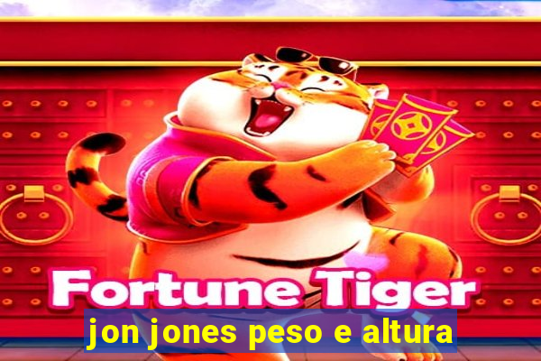 jon jones peso e altura