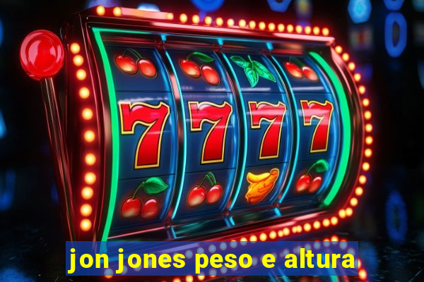jon jones peso e altura