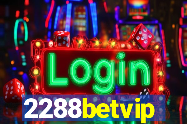 2288betvip
