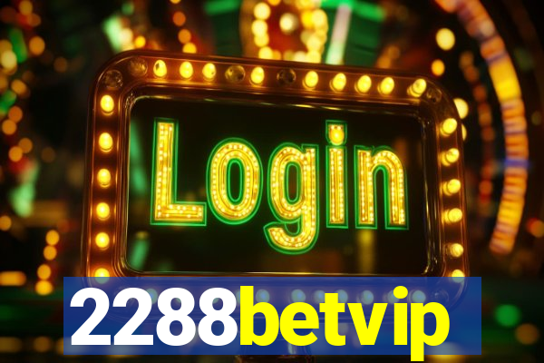 2288betvip