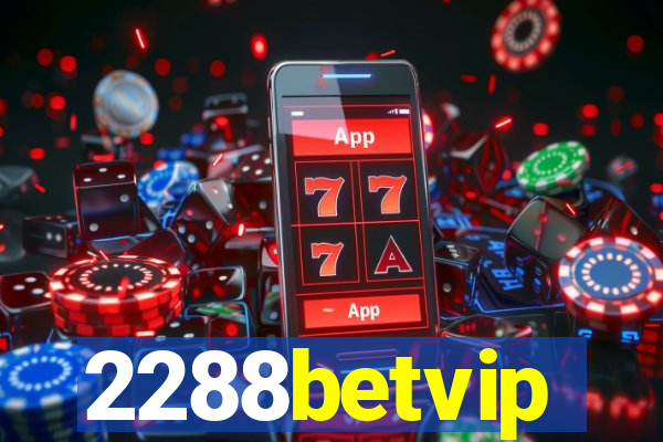 2288betvip