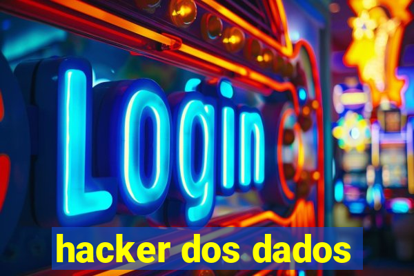 hacker dos dados