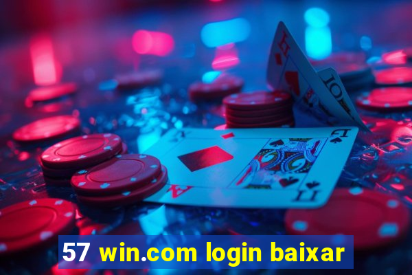 57 win.com login baixar